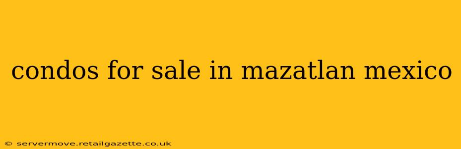 condos for sale in mazatlan mexico