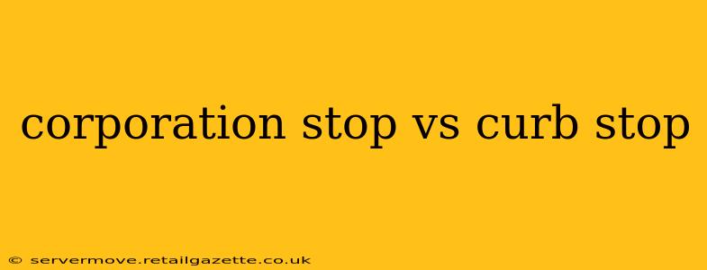 corporation stop vs curb stop