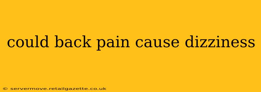 could back pain cause dizziness