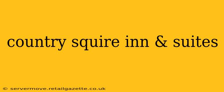 country squire inn & suites