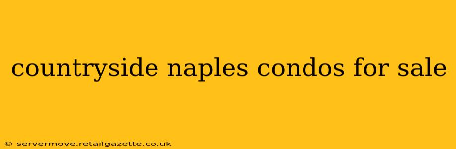 countryside naples condos for sale