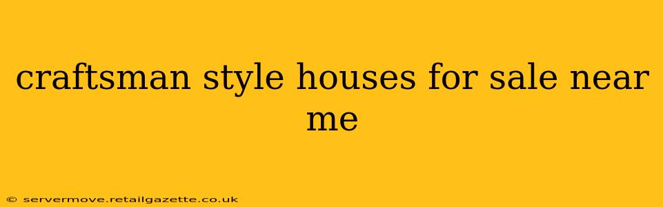 craftsman style houses for sale near me