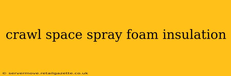 crawl space spray foam insulation
