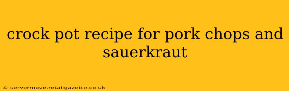 crock pot recipe for pork chops and sauerkraut