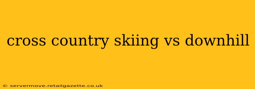 cross country skiing vs downhill