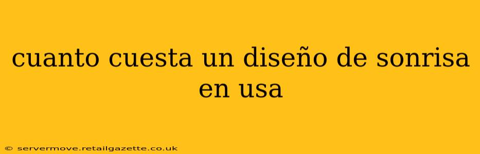 cuanto cuesta un diseño de sonrisa en usa