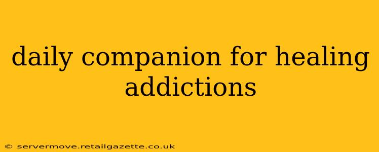 daily companion for healing addictions