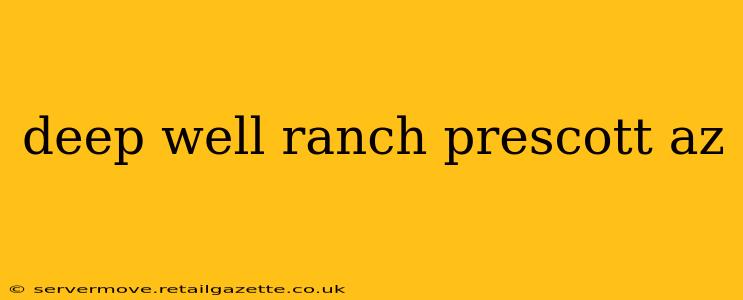 deep well ranch prescott az