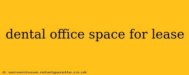 dental office space for lease