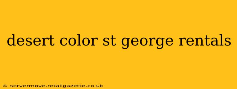 desert color st george rentals