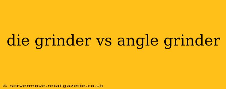 die grinder vs angle grinder