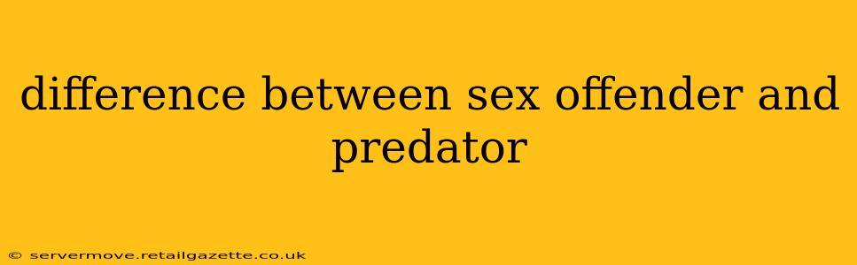 difference between sex offender and predator