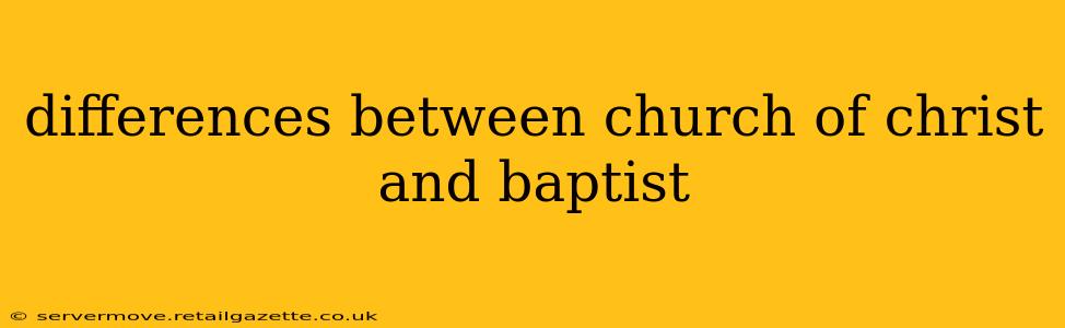 differences between church of christ and baptist