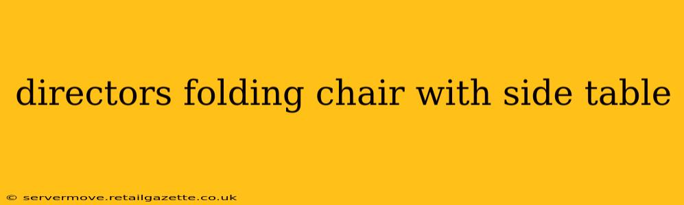directors folding chair with side table