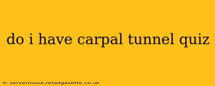 do i have carpal tunnel quiz