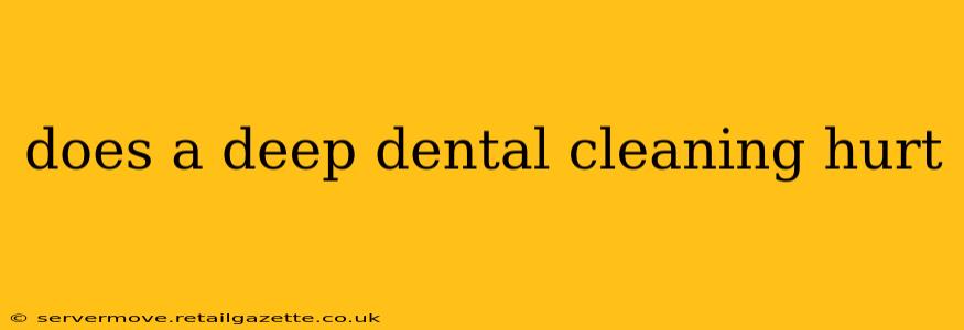 does a deep dental cleaning hurt