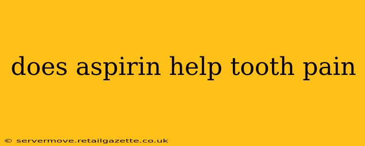 does aspirin help tooth pain