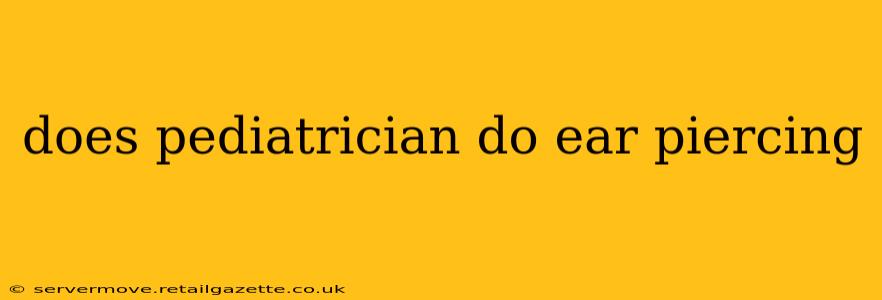 does pediatrician do ear piercing