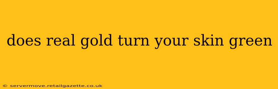 does real gold turn your skin green