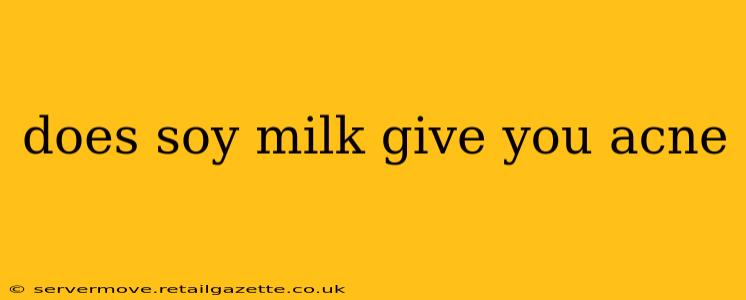 does soy milk give you acne