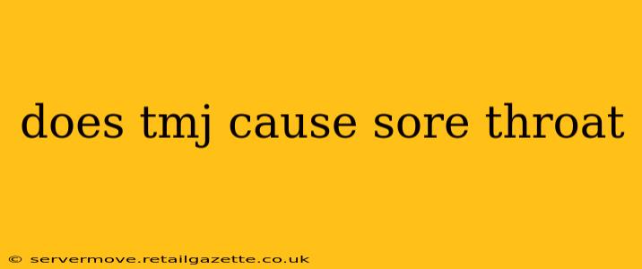 does tmj cause sore throat