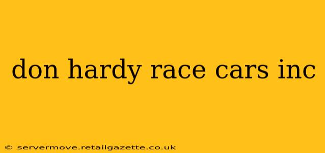 don hardy race cars inc
