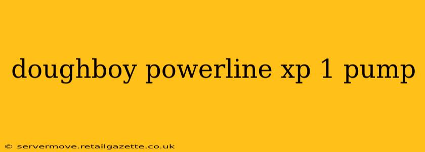 doughboy powerline xp 1 pump