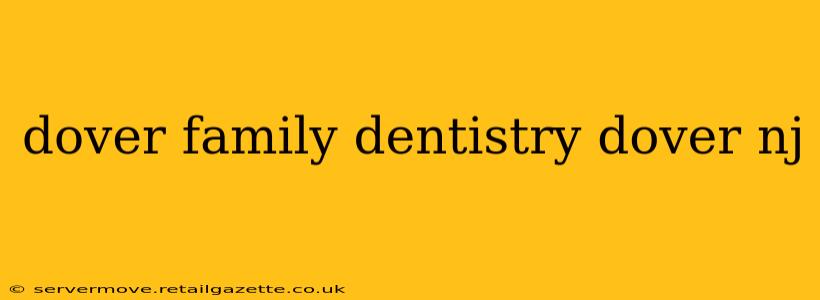 dover family dentistry dover nj
