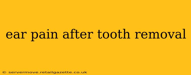 ear pain after tooth removal