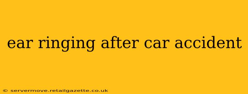 ear ringing after car accident