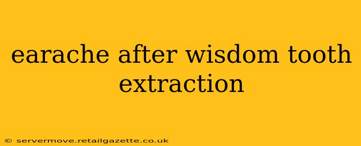 earache after wisdom tooth extraction