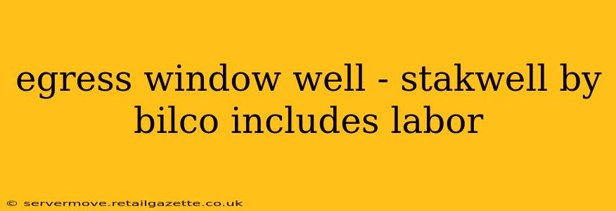 egress window well - stakwell by bilco includes labor