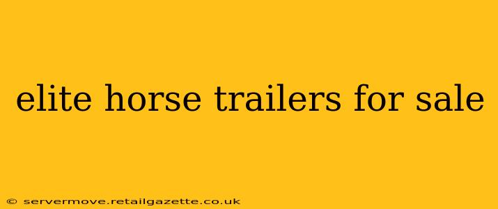 elite horse trailers for sale