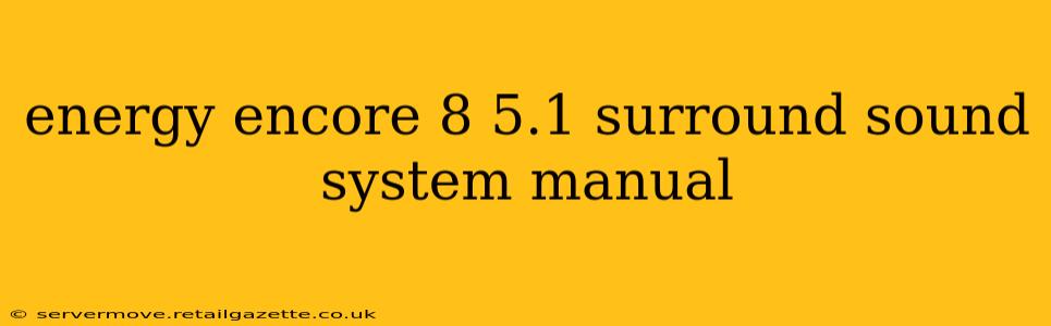 energy encore 8 5.1 surround sound system manual