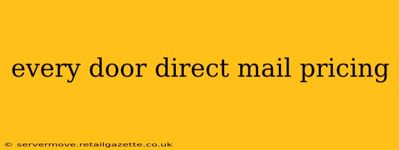 every door direct mail pricing