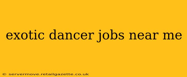 exotic dancer jobs near me