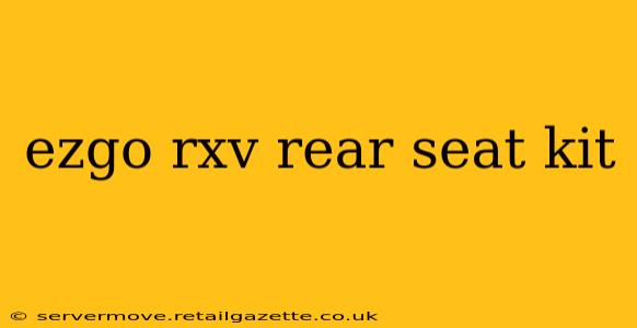 ezgo rxv rear seat kit