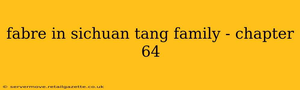 fabre in sichuan tang family - chapter 64