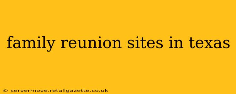 family reunion sites in texas