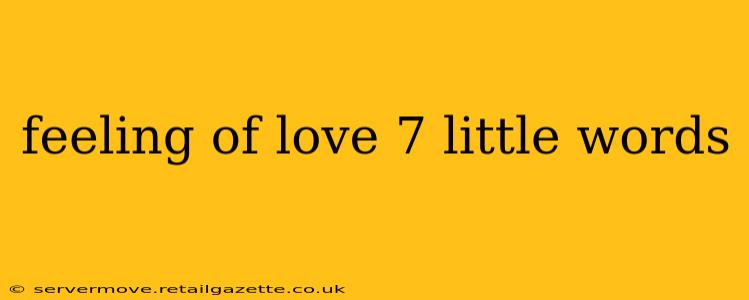 feeling of love 7 little words