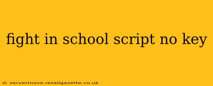 fight in school script no key
