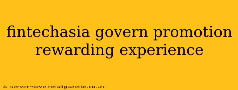 fintechasia govern promotion rewarding experience