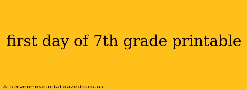 first day of 7th grade printable