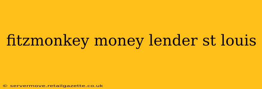 fitzmonkey money lender st louis