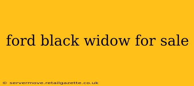ford black widow for sale