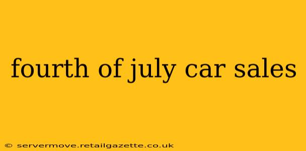 fourth of july car sales