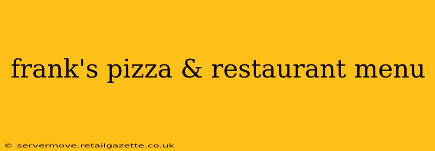 frank's pizza & restaurant menu