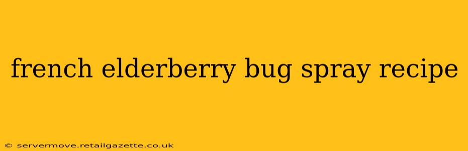 french elderberry bug spray recipe