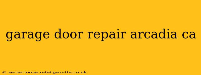 garage door repair arcadia ca