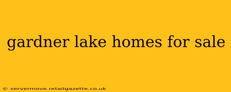 gardner lake homes for sale